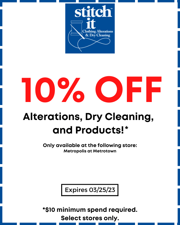 A coupon for 10% off alterations, dry cleaning, and products. There must be a minimum spend of $10 to activate this coupon, and it can only be redeemed at Stitch It Metropolis at Metrotown.